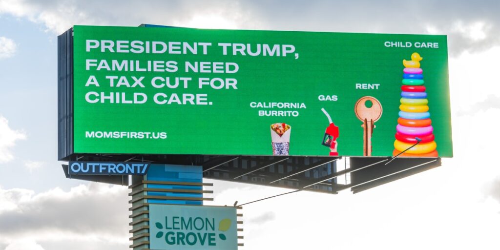 Nonprofit Moms First puts up billboards in six high-cost childcare cities asking Trump for a tax break