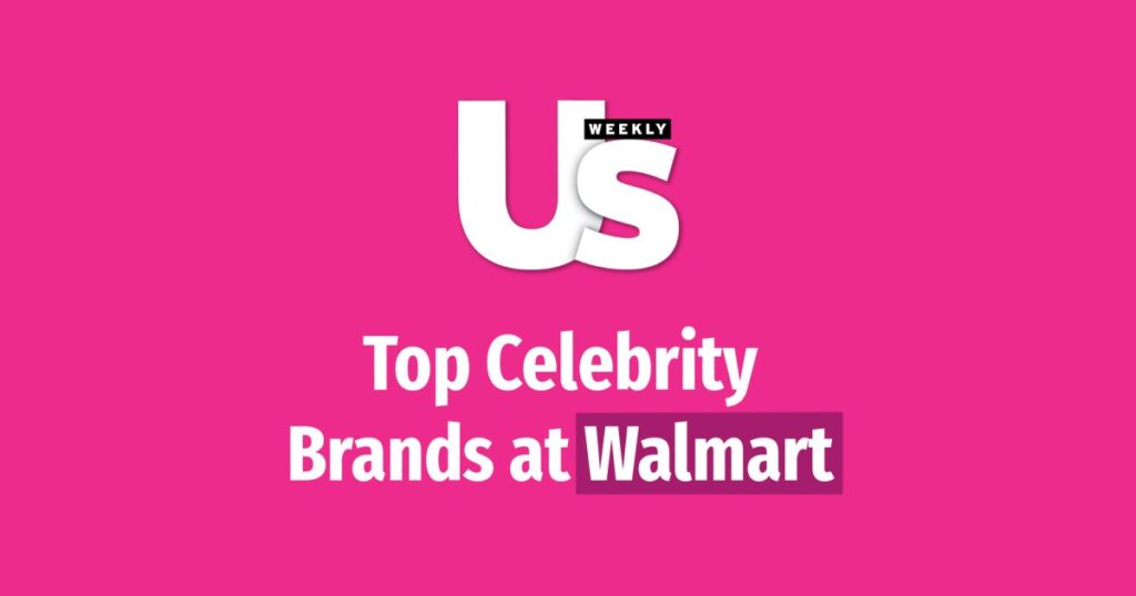 Favorites From Celebrity Brands at Walmart